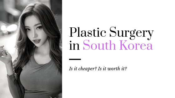 South Korea Plastic Surgery
