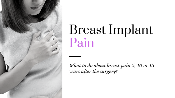 Breast Implant Pain after 5, 10 or 15 Years? Here's What to Do – Aristocrat  Plastic Surgery